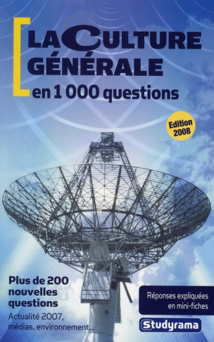 La culture générale en 1000 questions. Edition 2008