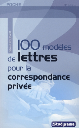 100 modèles de lettres pour la correspondance privée. 3e édition