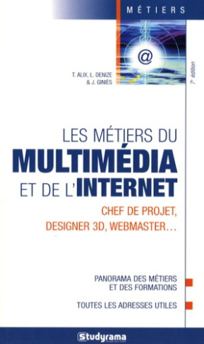 Les métiers du multimédia et de l'internet. 7e édition