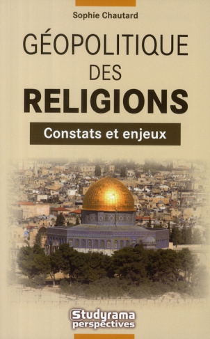 Géopolitique des religions. Constats et enjeux