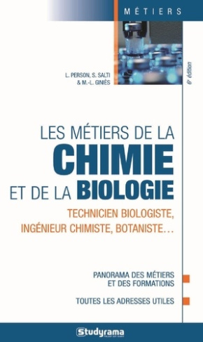 Les métiers de la chimie et de la biologie. Technicien biologiste, ingénieur chimiste, botaniste...
