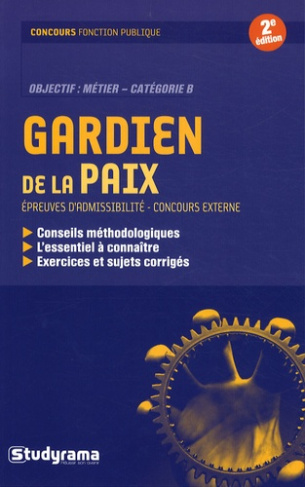Gardien de la paix. Epreuves d'admissibilité, concours externe, 2e édition