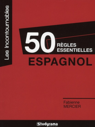 Espagnol. 50 règles essentielles