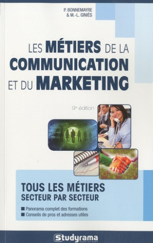 Les métiers de la communication et du marketing. 9e édition