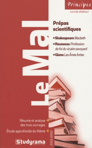 Le mal. 2011-2012, Shakespeare Macbeth, Rousseau Profession de foi du vicaire savoyard, Giono Les Am