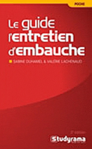 Le guide de l'entretien d'embauche. 3e édition