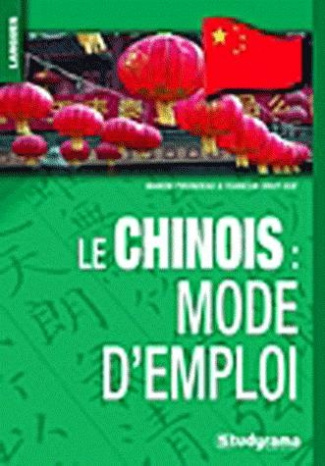 Le chinois : mode d'emploi
