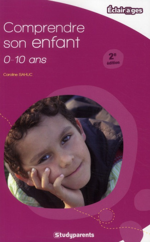 Comprendre son enfant : 0-10 ans. 2e édition