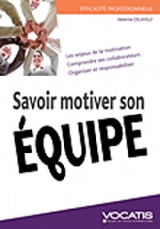 Savoir motiver son équipe