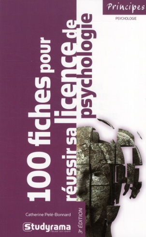 100 fiches pour réussir sa licence de psychologie. 3e édition