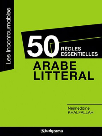 Arabe littéral. 50 règles essentielles