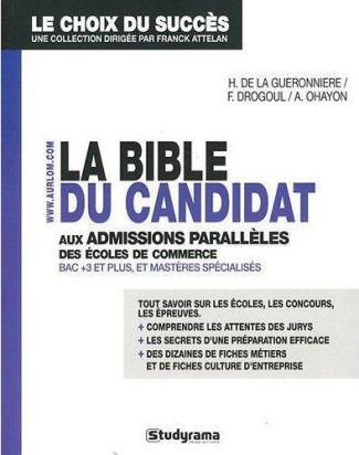 La bible du candidat aux admissions parallèles des écoles de commerce. BAC  3 et plus et Mastères sp