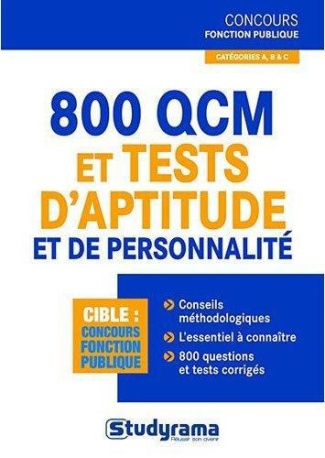 800 QCM et tests d'aptitude et de personnalité. Catégories A, B & C