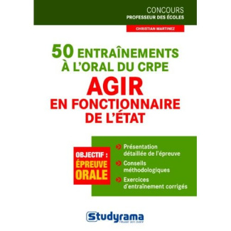 Agir en fonctionnaire de l'Etat. 50 entraînements à l'oral du CRPE