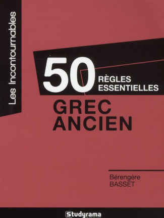 Grec ancien. 50 règles essentielles