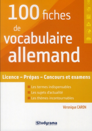 100 fiches de vocabulaire allemand. Licence - Prépas - Concours et examens