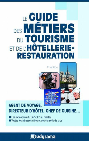 Le guide des métiers du tourisme et de l'hôtellerie restauration