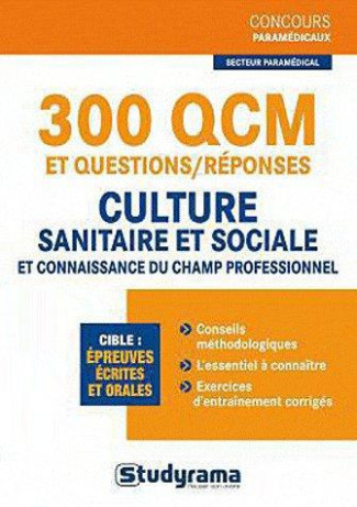 550 QCM et questions/réponses de culture sanitaire et sociale. Connaissance du champ professionnel