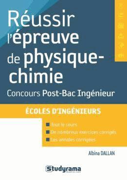 Réussir l'épreuve de physique-chimie aux concours d'ingénieurs post-bac