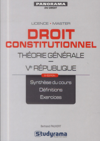 Droit constitutionnel. Théorie générale - Ve République, 5e édition