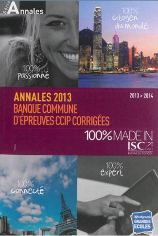 Annales 2013 de la banque d'épreuves communes CCIP. Sujets et corrigés, Edition 2013-2014