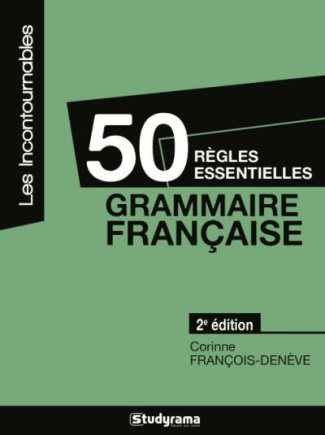 50 règles essentielles. Grammaire française, 2e édition