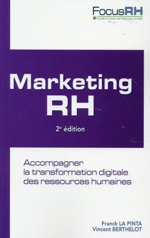 Marketing RH. Accompagner la transformation digitale des ressources humaines, 2e édition