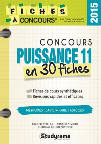 Concours Puissance 11. 30 fiches méthodes, savoir-faire et astuces