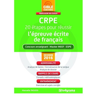 CRPE 20 étapes pour réussir l'épreuve écrite de français. Session 2016, Edition revue et augmentée