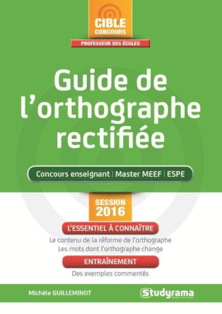 Guide de l'orthographe rectifiée. Toute la réforme décryptée !