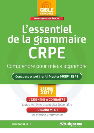 L'essentiel de la grammaire CRPE. Comprendre pour mieux apprendre, Edition 2017