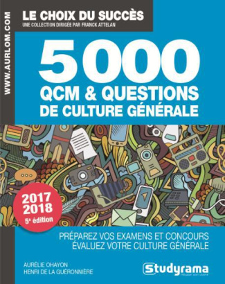 5000 questions et QCM de culture générale. Edition 2017-2018