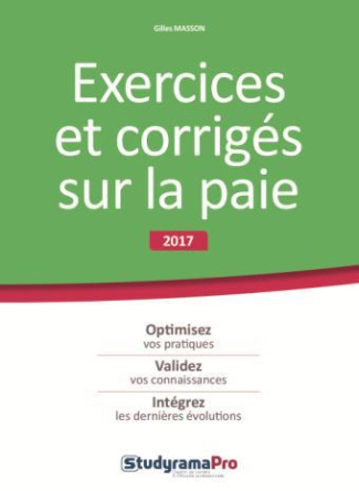 Exercices et corrigés sur la paie. Edition 2017