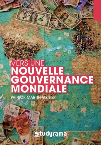 La nouvelle gouvernance mondiale. Un autre mode de gestion des relations internationales