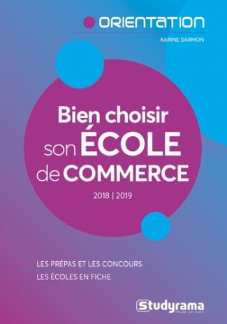 Bien choisir son école de commerce. Edition 2018-2019