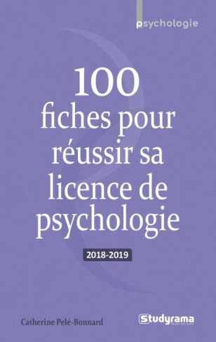 100 fiches pour réussir sa licence de psychologie. Edition 2018-2019