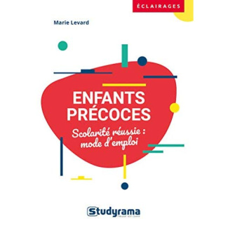 Accompagner l'enfant précoce. Mode d'emploi pour les parents et les enseignants