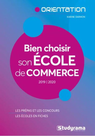 Bien choisir son école de commerce. Edition 2019-2020