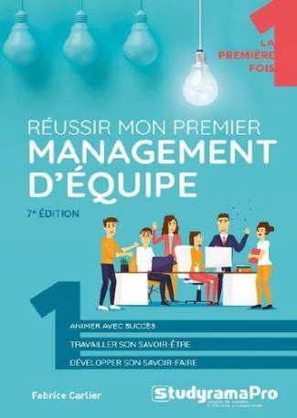 Réussir mon premier management d'équipe. 7e édition