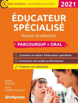 Educateur spécialisé. Réussir la sélection Parcoursup   oral, Edition 2021