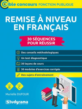 Remise à niveau en français. 30 séquences pour réussir. Concours de catégories B et C