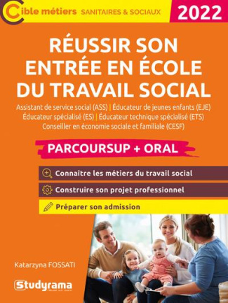 Réussir son entrée en école du travail social. Edition 2022
