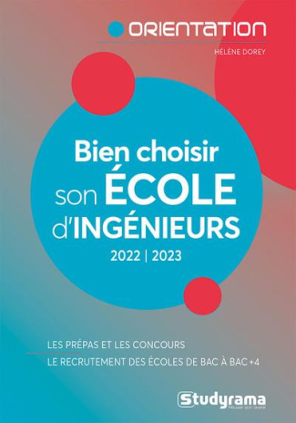 Bien choisir son école d'ingénieurs. Edition 2022-2023
