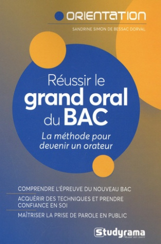 Réussir le grand oral du Bac. La méthode pour devenir un orateur, Edition 2023