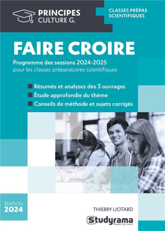 Faire croire. Thème des prépas scientifiques, Edition 2024-2025