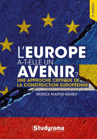 L'Europe a-t-elle un avenir?. Une approche critique de la construction européenne