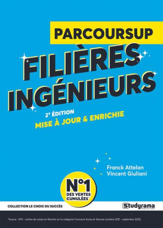 Le guide parcoursup. Filières ingénieurs, 2e édition revue et augmentée
