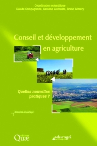 CONSEIL ET DEVELOPPEMENT EN AGRICULTURE - QUELLES NOUVELLES PRATIQUES ?