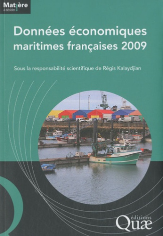 DONNEES ECONOMIQUES MARITIMES FRANCAISES 2009.SOUS LA RESPONSABILITE SCIENTIFIQUE DE REGIS KALAYDJIA