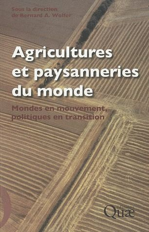 AGRICULTURE ET PAYSANNERIE DU MONDE. MONDE EN MOUVEMENT, POLITIQUES EN TRANSITION